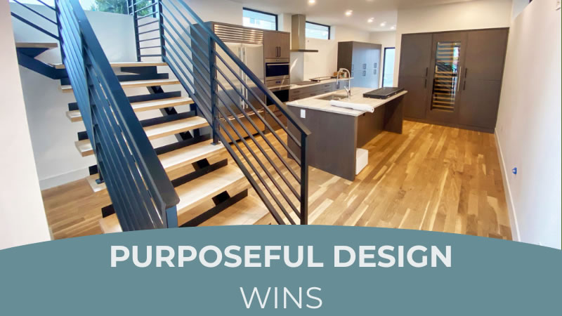 Interior modern residential kitchen and staircase with the message: Purposeful Design Wins
