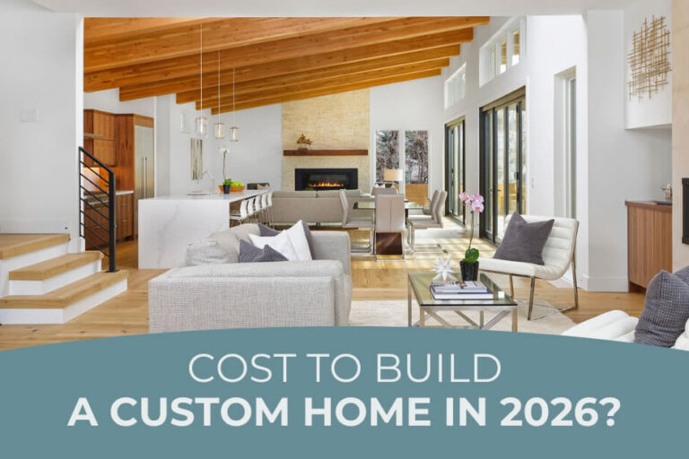 Home interior with the words: Cost to Build a Custom Home in 2026?